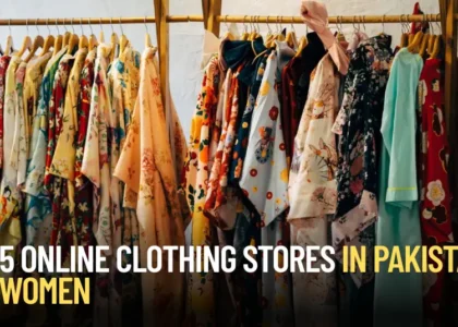 Top 5 Online Clothing Stores in Pakistan for Women