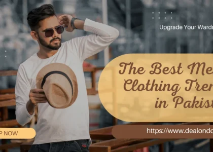 Best Men’s Clothing Trends in Pakistan